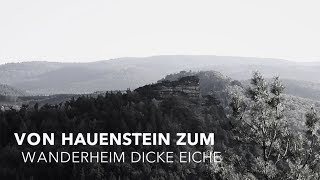 Zweitageswanderung auf Premiumwegen der Pfalz  Teil 12 von Hauenstein zur Dicken Eiche [upl. by Sonitnatsok]