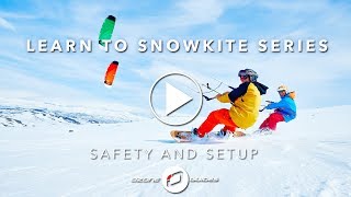 Learn To Snowkite  SAFETY amp SETUP [upl. by Nyladnar]