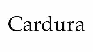 How to Pronounce Cardura [upl. by Konopka]