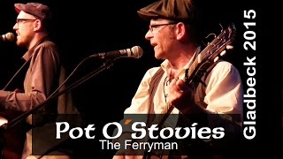 Pot OStovies  The Ferryman  Irish Folk amp Celtic Music Gladbeck 2015 [upl. by Valente]