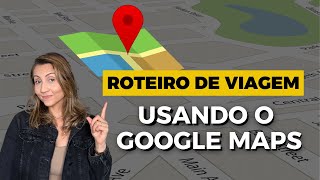 ROTEIRO DE VIAGEM com Google Maps  marcar pontos turísticos no mapa e usar o Google Maps na viagem [upl. by Jilli]