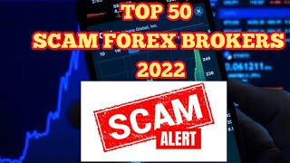 Top 50 scam forex brokers 2022 [upl. by Neerod]