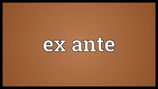 Ex ante Meaning [upl. by Annaihs897]