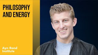 Philosophy and Energy by Alex Epstein [upl. by Krahling]