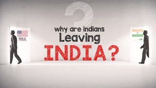 Why are Indians Leaving India   The Truth Behind Mass Migration [upl. by Hendel557]