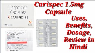 Carispec 15 Capsule  Cariprazine Capsule  Carispec Capsule  Carispec 15mg Capsule Uses Benefits [upl. by Violet]