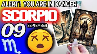 Scorpio ♏️ ❌ ALERT ❗ YOU ARE IN DANGER 😰 horoscope for today SEPTEMBER 9 2024 ♏️ scorpio tarot [upl. by Ahcorb]