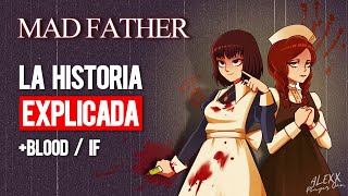 Mad Father  Historia explicada finales y modos Blood  If explicados Lore completo [upl. by Yeldar]