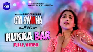 Hukka Bar  Item Song  Om Swaaha  Divyaa Rojalin Sahu  Sidharth Music [upl. by Eadie]