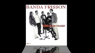 Banda Frisson  Vol3 [upl. by Efren387]