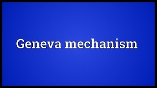 Geneva mechanism Meaning [upl. by Ralina381]