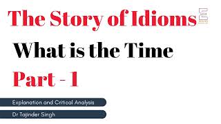 What is the Time Part 1  Idioms in English  English Grammar and Vocabulary [upl. by Tartan133]