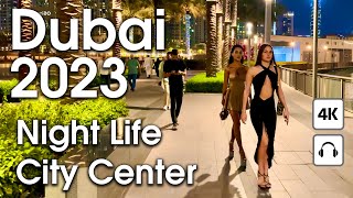 Dubai 🇦🇪 Night Life Amazing City Center  4K  Night Walking Tour [upl. by Ginnifer358]