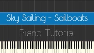 Sky Sailing  Sailboats Piano Tutorial [upl. by Negyam]