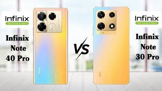 Infinix Note 40 Pro vs Infinix Note 30 Pro  Full Comparison [upl. by Annoet90]