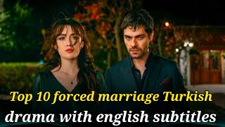 Top 10 forced marriage turkish series with english subtitles [upl. by Francyne]