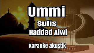 Ummi  Sulis  Haddad Alwi karaoke akustik  lirik [upl. by Joe501]