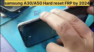 samsung A30A50 Hard reset by FRP 2024 [upl. by Adner129]