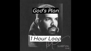 Drake  Gods Plan 1 Hour Version [upl. by Raynor]