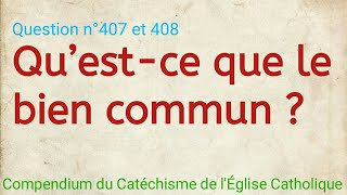 Qu’estce que le bien commun  Compendium du Catéchisme de l’Église Catholique [upl. by Araeit]