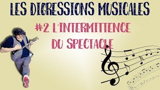 digressions musicales 2 lintermittence du spectacle [upl. by Hughett]