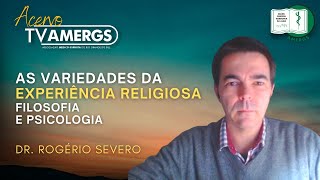 As Variedades da Experiência Religiosa  Willian James Filosofia e Psicologia  Dr Rogério Severo [upl. by Asirret489]