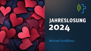 JAHRESLOSUNG 2024  MICHAEL GROSSKLAUS [upl. by Nivla]