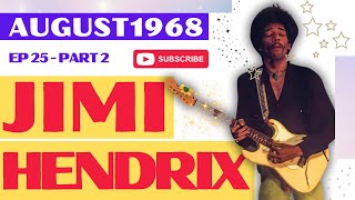 THE JIMI HENDRIX STORY  AUGUST 1968 EPISODE 25  PART 2 [upl. by Kosiur699]