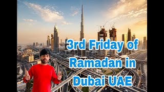 3rd Friday of Ramadan in Dubai subscribe dubai trending abudhabi vlog [upl. by Dasteel792]