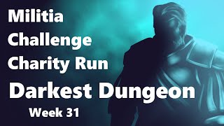 Charity Run Militia Challenge  Darkest Dungeon Week 31 [upl. by Earl]