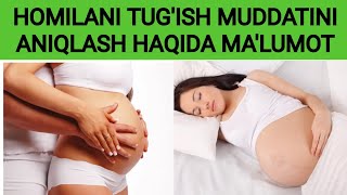 HOMILANI TUGISH MUDDATINI ANIQLASH HAQIDA MALUMOT HOMILA QACHON TUGILISHINI OLDINDAN ANIQLASH [upl. by Alemac]