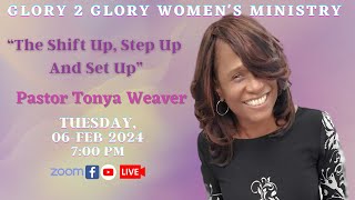 Glory 2 Glory LIVE with Pastor Tonya Weaver  The Shift Up Step Up and Set Up [upl. by Akenat]