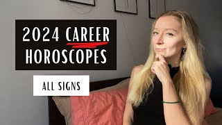 2024 CAREER HOROSCOPES All signs [upl. by Zeralda]