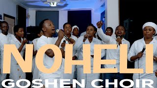 NOHELI  GOSHEN CHOIR  LIVE RECORDING 2023 [upl. by Llennej]