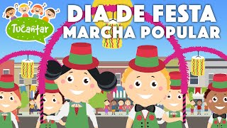 Dia de Festa Marcha Popular 🥁  Tucantar  Música Infantil [upl. by Schaaff]