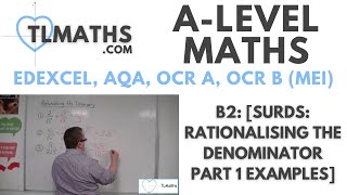 ALevel Maths B209 Surds Rationalising the Denominator Part 1 Examples [upl. by Nyloj]