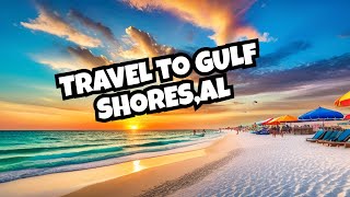 Gulf Shores AL Your Ultimate Travel Guide 2024 [upl. by Oicul]