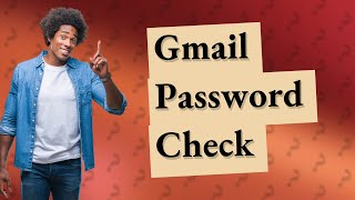 How to check Gmail password in Chrome [upl. by Othilia]