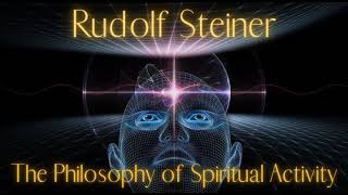 The Philosophy of Spiritual Activity by Rudolf Steiner [upl. by Eioj]