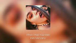 When I Was Your Man — Inés Manzano [upl. by Aik]