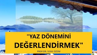 quotYAZ DÖNEMİNİ DEĞERLENDİRMEKquot  PROFDR İLYAS ÜZÜM [upl. by Colline395]