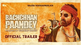 Bachchhan Paandey  Official Trailer  Akshay Kriti Jacqueline Arshad  Sajid N Farhad S18th March [upl. by Fradin]