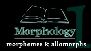 Grammar of Words Morphemes amp Allomorphs Lesson 1 of 7 [upl. by Salakcin]