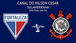 FORTALEZA x CORINTHIANS  COPA SULAMERICANA  SEMIFINAL VOLTA  AO VIVO [upl. by Adniled64]