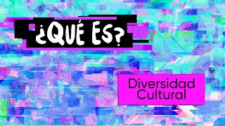 ¿Qué es la Diversidad Cultural [upl. by Greysun]