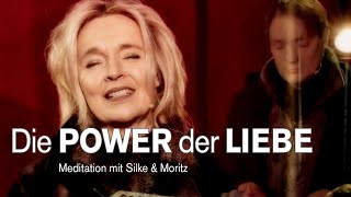 Die Power der Liebe  Meditation mit Silke Schäfer amp Moritz Schneider Auszug [upl. by Selina]