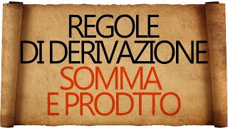 Regole di Derivazione  Derivata della Somma e Derivata del Prodotto [upl. by Ahsirtap925]