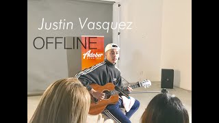 JUSTIN VASQUEZ OFFLINE [upl. by Eeryk]