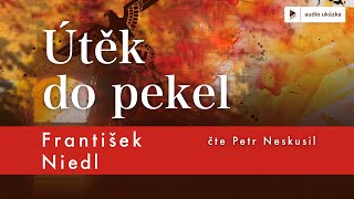 František Niedl  Útěk do pekel  Audiokniha [upl. by Intihw544]