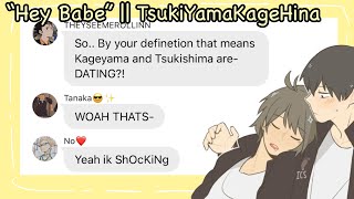 “Hey Babe”  TsukiYamaKageHina  Haikyuu Texts [upl. by Bayard]